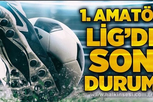 BİRİNCİ AMATÖR KÜMEDE 12.HAFTANIN ARDINDAN